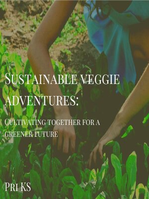 cover image of Sustainable Veggie Adventures